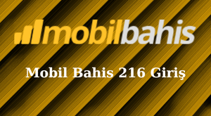 mobil bahis 216 giriş