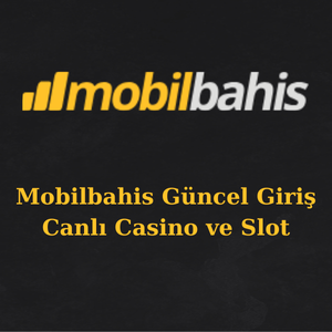 mobilbahis güncel giriş