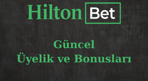 hiltonbet güncel