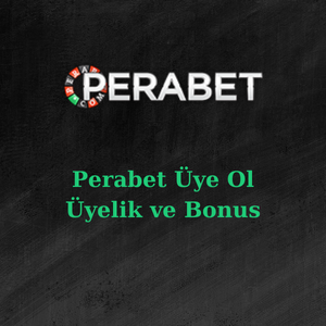 Perabet üye ol