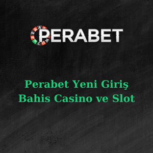 perabet yeni giriş