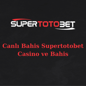 canlı bahis supertotobet