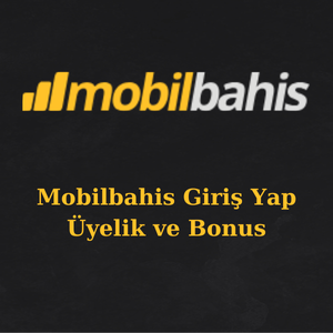 mobilbahis giriş yap