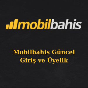 mobilbahis güncel