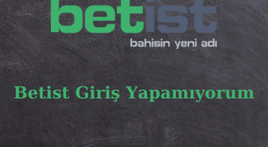 betist giriş yapamıyorum