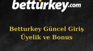 betturkey güncel giriş