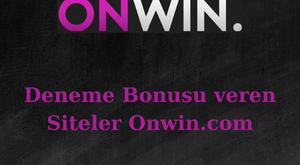 deneme bonusu veren siteler onwin.com