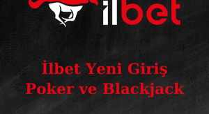 ilbet yeni giriş adresi nedir?