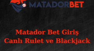 matador bet giriş kapandı mı?