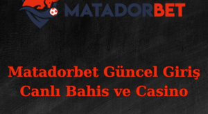 matadorbet güncel giriş